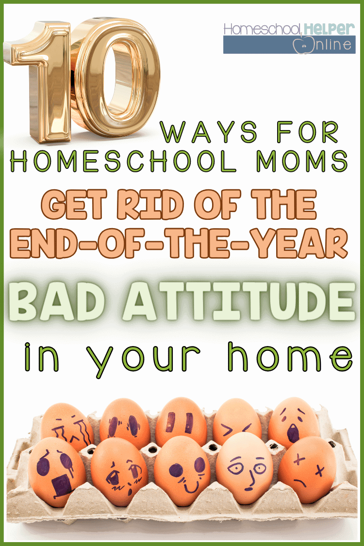 10 ways to get rid of that end of the school year bad attitude in your kids (and you!)